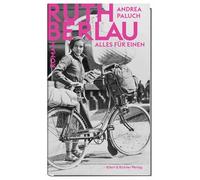 Alles für einen: Ruth Berlau