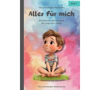 Alles für mich: Affirmationen für Jungs ab 6, Band 2, Fantasie, Körpergefühl, Balance, Selbstständigkeit, Wünsche, liebevolles Geschenk