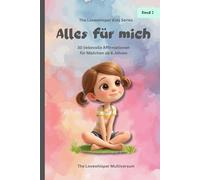 Alles für mich: Affirmationen für Mädchen ab 6, Band 2, Fantasie, Körpergefühl, Balance, Selbstständigkeit, Wünsche, liebevolles Geschenk