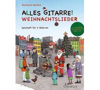 Alles Gitarre - Weihnachtslieder für Gitarre Duo und Solo: Spielheft für 2 Gitarren - plus Begleitstimme. Gitarre. Schülerheft.