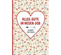 ALLES GUTE IM NEUEN JOB: Notizbuch für Kollegin schönes Abschiedsgeschenk Lieblingskollegin A5 Buch Dot Grid für Notizen Abschied Geschenk für Arbeitsplatz Wechsel die Geschenkidee zum Jobwechsel