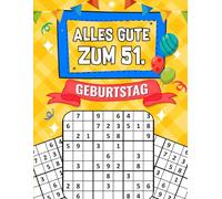 Alles Gute Zum 51. Geburtstag: Lustiges Geschenk Zum 51 Geburtstag Für Frauen und Männer | Sudokubuch mit 200 Rätsel von Leicht bis Extrem Schwer mit ... pro Seite | Geburtstag Geschenk 51 Jahre