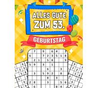 Alles Gute Zum 53. Geburtstag: Lustiges Geschenk Zum 53 Geburtstag Für Frauen und Männer | Sudokubuch mit 200 Rätsel von Leicht bis Extrem Schwer mit ... pro Seite | Geburtstag Geschenk 53 Jahre