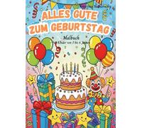 Alles Gute zum Geburtstag: Malbuch für Kinder von 3 bis 6 Jahren