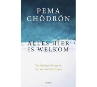 Alles hier is welkom: verbindend leven in een wereld uit balans