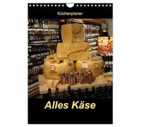 Alles Käse / Planer (Wandkalender 2026 DIN A4 hoch), CALVENDO Monatskalender: Ein Küchenplaner - nicht nur für Käse-Liebhaber