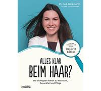 Alles klar beim Haar?: Die wichtigsten Fakten zu Wachstum, Gesundheit und Pflege