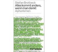Alles kommt anders, wenn man denkt: Aphorismen