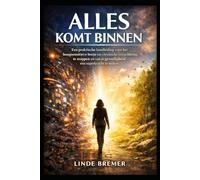 Alles Komt Binnen: Een praktische handleiding voor het hoogsensitieve brein om chronische overprikkeling te stoppen en van je gevoeligheid een superkracht te maken.