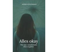 Alles okay: Wie man verschwindet ohne zu gehen
