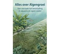 Alles over Algengroei: Van oorzaak tot bestrijding in aquaria en open water