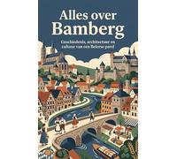 Alles over Bamberg: Geschiedenis, architectuur en cultuur van een Beierse parel