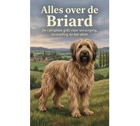 Alles over de Briard: De complete gids voor verzorging, opvoeding en karakter