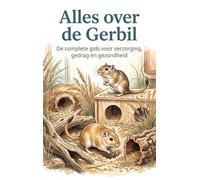 Alles over de Gerbil: De complete gids voor verzorging, gedrag en gezondheid