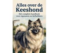 Alles over de Keeshond: Het complete handboek voor eigenaren en liefhebbers