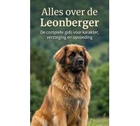 Alles over de Leonberger: De complete gids voor karakter, verzorging en opvoeding