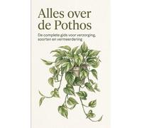 Alles over de Pothos: De complete gids voor verzorging, soorten en vermeerdering