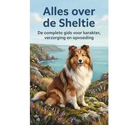 Alles over de Sheltie: De complete gids voor karakter, verzorging en opvoeding
