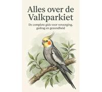 Alles over de Valkparkiet: De complete gids voor verzorging, gedrag en gezondheid