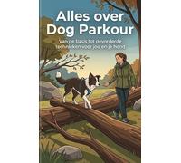 Alles over Dog Parkour: Van de basis tot gevorderde technieken voor jou en je hond