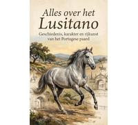 Alles over het Lusitano: Geschiedenis, karakter en rijkunst van het Portugese paard