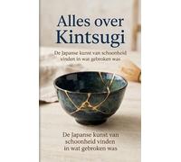 Alles over Kintsugi: De Japanse kunst van schoonheid vinden in wat gebroken was