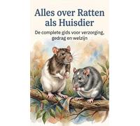 Alles over Ratten als Huisdier: De complete gids voor verzorging, gedrag en welzijn