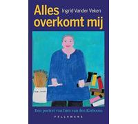 Alles overkomt mij: een portret van Inès van den Kieboom
