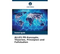 ALLES PR-Konzepte, Theorien, Prinzipien und Fallstudien
