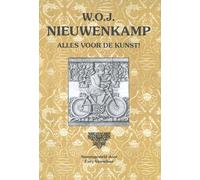 Alles voor de kunst: W.O.J. Nieuwenkamp