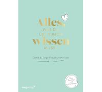 Alles, was du über mich wissen musst: Damit du lange Freude an mir hast | Die Anleitung für eine glückliche Beziehung zum Selbstausfüllen