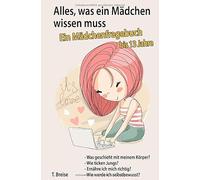 Alles, was ein Mädchen wissen muss: Ein Mädchenfragebuch bis 13 Jahre
