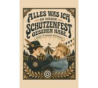 Alles was ich an diesem Schützenfest gesehen habe - steht in diesem Notizbuch