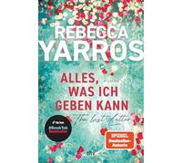 Alles, was ich geben kann - The Last Letter: Roman | 'Eine ergreifende, herzzerreißende und zutiefst inspirierende Liebesgeschichte.' InTouch Weekly