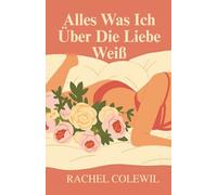 Alles Was Ich Über Die Liebe Weiß