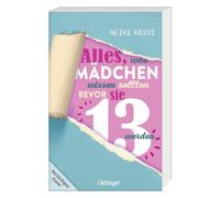 Alles, was Mädchen wissen sollten, bevor sie 13 werden