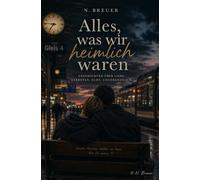 Alles, was wir heimlich waren