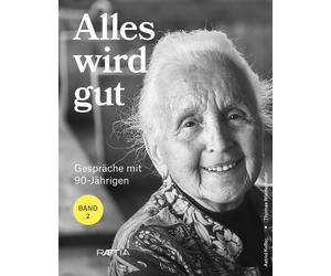 Alles wird gut. Gespräche mit 90-Jährigen - Kofler Astrid, Wiedenhofer Thomas