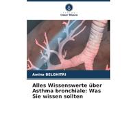Alles Wissenswerte über Asthma bronchiale: Was Sie wissen sollten