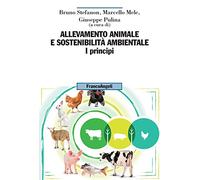 Allevamento animale e sostenibilità ambientale. I principi (Vol. 1)