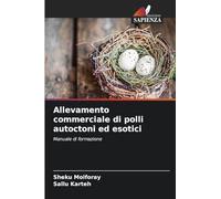 Allevamento commerciale di polli autoctoni ed esotici: Manuale di formazione
