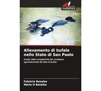 Allevamento di bufale nello Stato di San Paolo: Analisi della competitività del complesso agroindustriale del latte di bufala