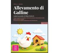 Allevamento di Galline: Guida Essenziale al Pollaio Fai da Te