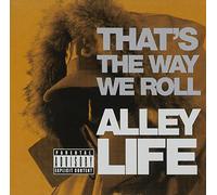 ALLEY LIFE - THAT'S THE WAY WE ROLL..
