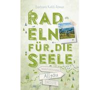 Allgäu. Radeln für die Seele: Wohlfühltouren
