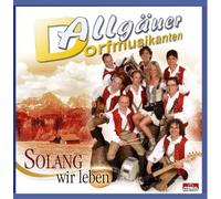 ALLGAEUER DORFMUSIKANTEN - SOLANG WIR LEBEN