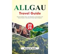 ALLGAU Travel guide 2026: Discover Hidden Gems, Top Attractions, Local Culture and Scenic Routes in Germany for Every Type of Explorer