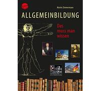 Allgemeinbildung. Das muss man wissen: Überarbeitete und aktualisierte Neuausgabe