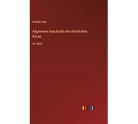Allgemeine Geschichte der christlichen Kirche: 45. Band