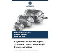 Allgemeine Modellierung und Simulation eines dreiphasigen Induktionsmotors: Modellierung, Simulation und Kontrollstrategien